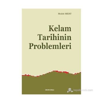 KELAM TARIHININ PROBLEMLERI - MUHIT MERT