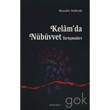 Kelam’da Nübüvvet Tartışmaları - Muzaffer Barlak