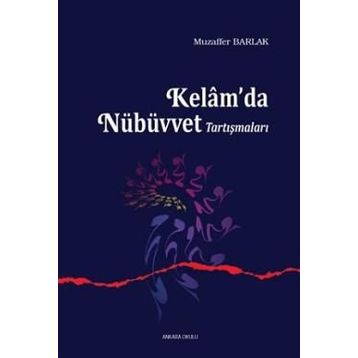 Kelam’da Nübüvvet Tartışmaları - Muzaffer Barlak
