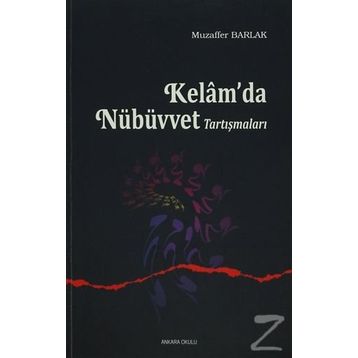 Kelam’da Nübüvvet Tartışmaları - Muzaffer Barlak