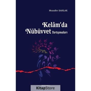 Kelam’da Nübüvvet Tartışmaları - Muzaffer Barlak