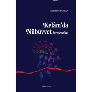 Kelam’da Nübüvvet Tartışmaları - Muzaffer Barlak