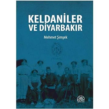 Keldaniler ve Diyarbakır - Mehmet Şimşek
