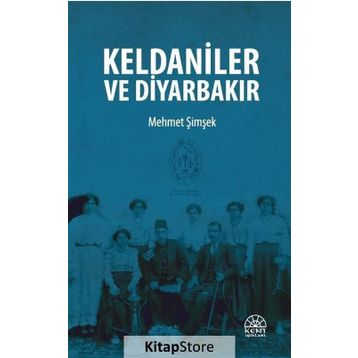 Keldaniler ve Diyarbakır - Mehmet Şimşek