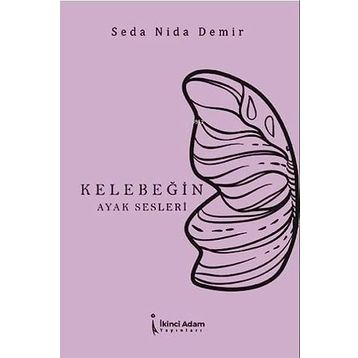 Kelebeğin Ayak Sesleri - Seda Nida Demir