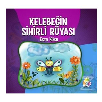 Kelebeğin Sihirli Rüyası - Esra Köse