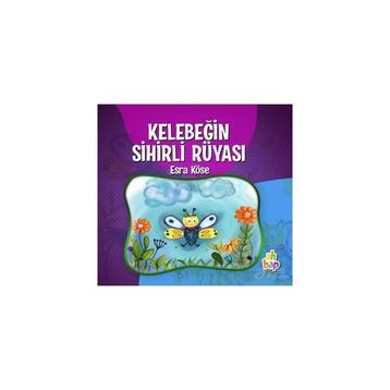 Kelebeğin Sihirli Rüyası - Esra Köse