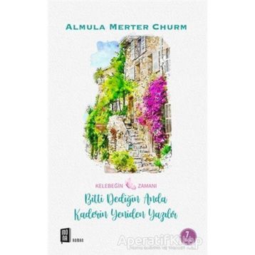 Kelebeğin Zamanı Almula Merter Churm