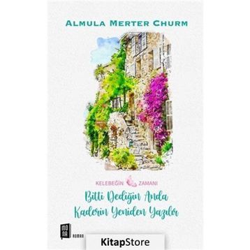 Kelebeğin Zamanı Almula Merter Churm