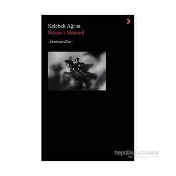 Kelebek Ağrısı - Demircan Köse Beyan-ı Menazil