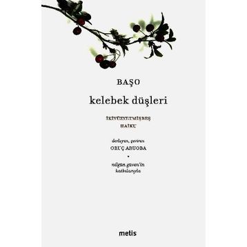 KELEBEK DÜŞLERİ İKİYÜZYETMİŞBEŞ HAIKU - BAŞO