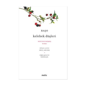 KELEBEK DÜŞLERİ İKİYÜZYETMİŞBEŞ HAIKU - BAŞO