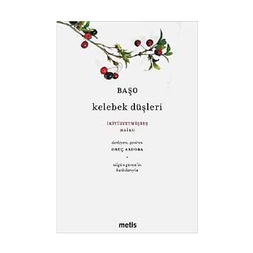 KELEBEK DÜŞLERİ İKİYÜZYETMİŞBEŞ HAIKU - BAŞO