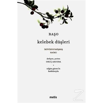KELEBEK DÜŞLERİ İKİYÜZYETMİŞBEŞ HAIKU - BAŞO