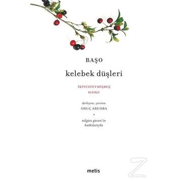 KELEBEK DÜŞLERİ İKİYÜZYETMİŞBEŞ HAIKU - BAŞO
