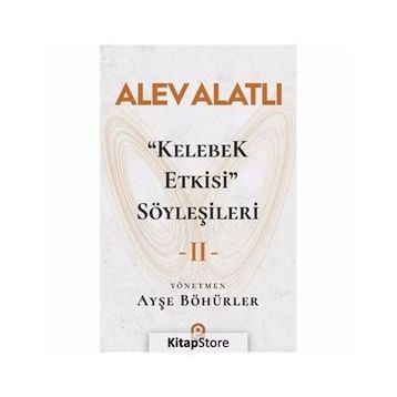 Kelebek Etkisi Söyleşileri 2 - Alev Alatlı