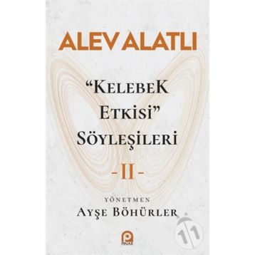 Kelebek Etkisi Söyleşileri 2 - Alev Alatlı