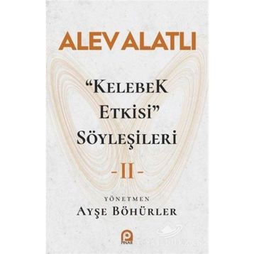 Kelebek Etkisi Söyleşileri 2 - Alev Alatlı
