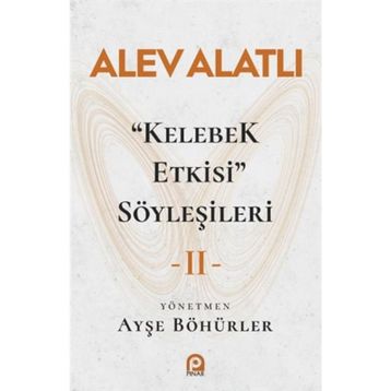 Kelebek Etkisi Söyleşileri 2 - Alev Alatlı
