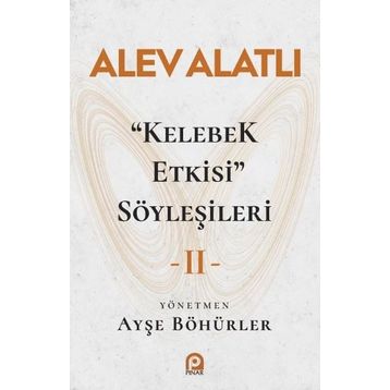 Kelebek Etkisi Söyleşileri 2 - Alev Alatlı