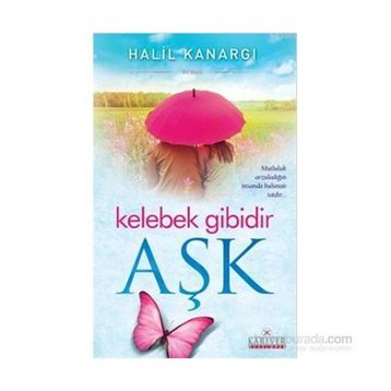 Kelebek Gibidir Aşk - Halil Kanargı