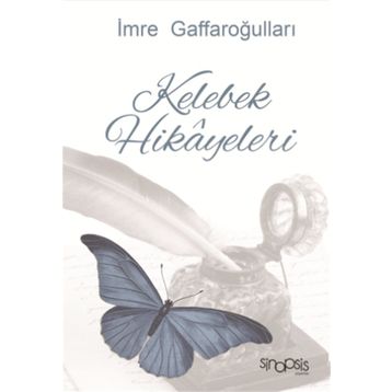 Kelebek Hikayeleri - Imre Gaffaroğulları