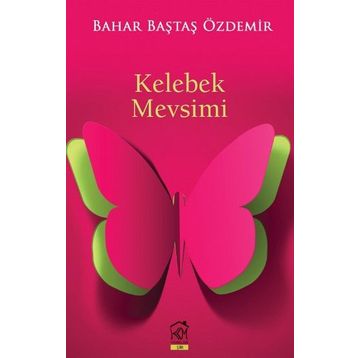 Kelebek Mevsimi - Bahar Baştaş Özdemir