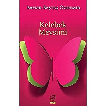 Kelebek Mevsimi - Bahar Baştaş Özdemir