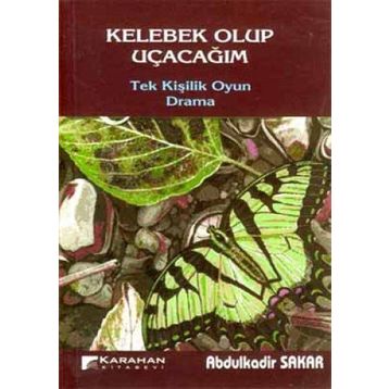 Kelebek Olup Uçacağım - Abdulkadir Sakar