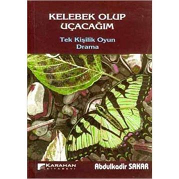 Kelebek Olup Uçacağım - Abdulkadir Sakar