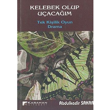 Kelebek Olup Uçacağım - Abdulkadir Sakar