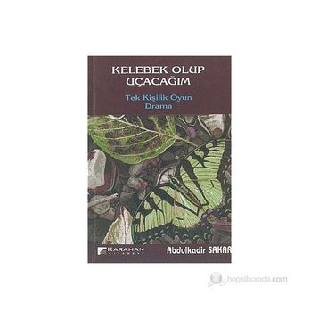 Kelebek Olup Uçacağım - Abdulkadir Sakar