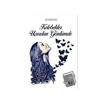 Kelebekler Uçurdun Gönlümde - Seyhan Özcan