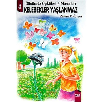 KELEBEKLER YAŞLANMAZ - ZEYNEP K. ÖZCANLI