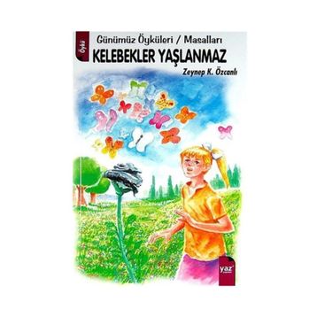 KELEBEKLER YAŞLANMAZ - ZEYNEP K. ÖZCANLI