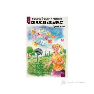 KELEBEKLER YAŞLANMAZ - ZEYNEP K. ÖZCANLI