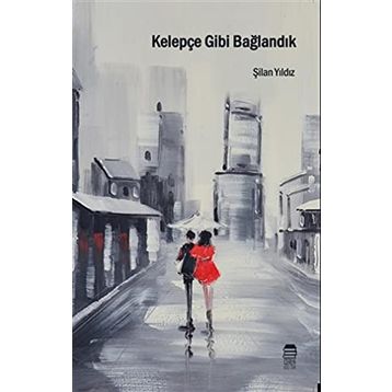 Kelepçe Gibi Bağlandık - Şilan Yıldız
