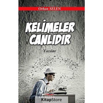 Kelimeler Canlıdır - Orhan Selen
