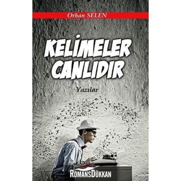 Kelimeler Canlıdır - Orhan Selen