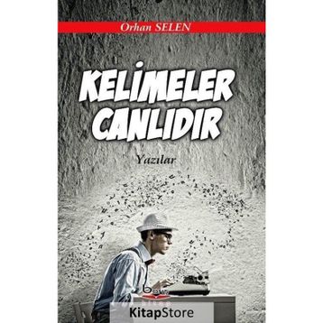 Kelimeler Canlıdır - Orhan Selen