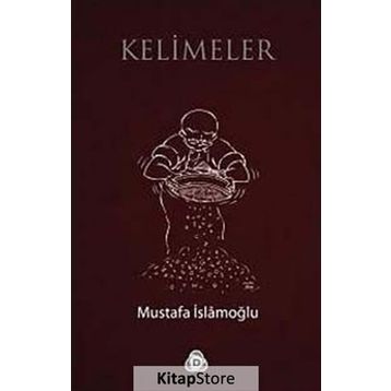 KELIMELER - MUSTAFA İSLAMOĞLU