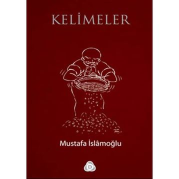 KELIMELER - MUSTAFA İSLAMOĞLU