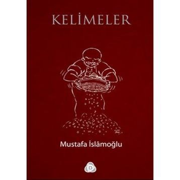 KELIMELER - MUSTAFA İSLAMOĞLU