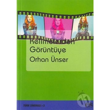 KELIMELERDEN GÖRÜNTÜYE - ORHAN ÜNSER