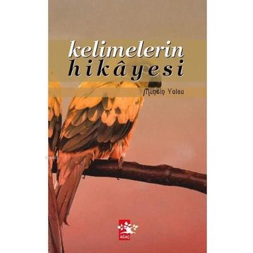 KELIMELERIN HIKAYESI - MUHSIN YOLCU