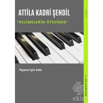Kelimelerin Ötesinde - Attila Kadri Şendil