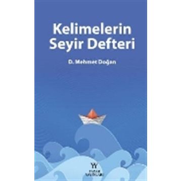Kelimelerin Seyir Defteri - D. Mehmet Doğan
