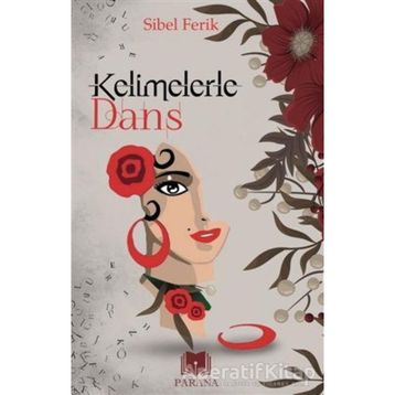 Kelimelerle Dans Sibel Ferik
