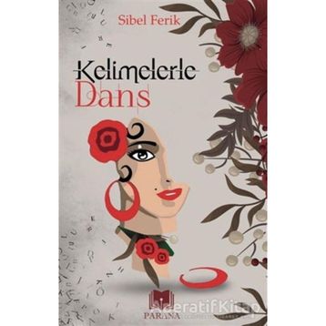 Kelimelerle Dans Sibel Ferik