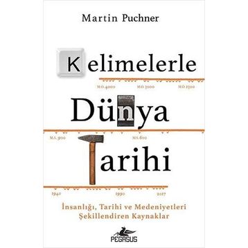 Kelimelerle Dünya Tarihi İnsanlığı Tarihi ve Medeniyetleri Şekillendiren Kaynaklar